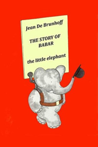 Image of The story of Babar : the little elephant