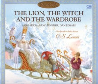 Image of The lion, the witch and the wardrobe : sang singa, sang penyihir, dan lemari