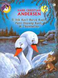 Image of Si itik kecil buruk rupa, putri duyung kecil, & thumbelina
