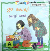 Image of Go away! : pergi sana!