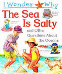 Image of The sea is salty : and other questions about the oceans