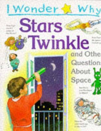 Image of I wonder why stars twinkle and other questions about space