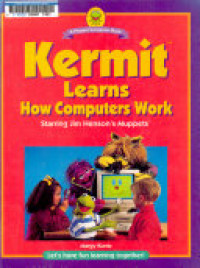 Image of Kermit learns how computers work : starring Jim Henson's muppets