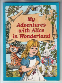 Image of My adventures with Alice in Wonderland