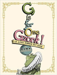 Image of G is for one Gzonk! : an alpha-number-bet book