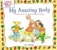 Image of My amazing body : a first look at health and fitness