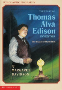 Image of The story of Thomas Alva Edison, inventor : the wizard of Menlo Park
