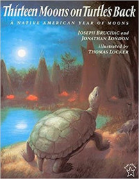 Image of Thirteen moons on turtle's back : a Native American year of moons