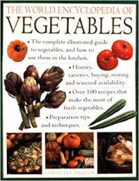 Image of The world encylopedia of vegetables : over 100 recipes that make the most of fresh vegetables