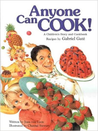 Image of Anyone can cook! : a children's story and cookbook