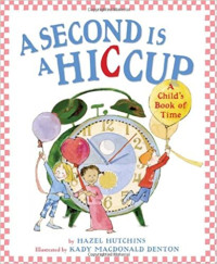 Image of A second is a hiccup : a child's book of time