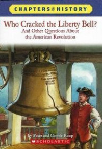 Image of Who cracked the Liberty Bell? : and other questions about the American Revolution