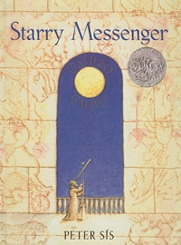 Image of Starry messenger : a book depicting the life of a famous scientist, mathematician, astronomer, philosopher, physicist, Galileo Galilei