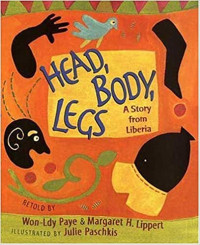Image of Head, body, legs : a story from Liberia