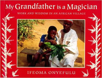 Image of Mt grandfather is a magician : work and wisdom in an African village