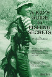 Image of A kid's guide to fishing secrets