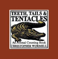 Image of Teeth, tails & tentacles : an animal counting book