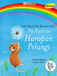 Image of Little Pip and the rainbow wish : Pip kecil dan harapan pelangi