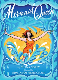 Image of Mermaid Queen : the spectacular true story of Annette Kellerman, who swam her way to fame, fortune, & swimsuit history!