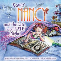 Image of Fancy Nancy and the late, late, late night
