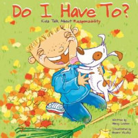Image of Do I have to? : kids talk about responsibility