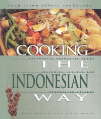 Image of Cooking the Indonesian way : culturally authentic foods including low-fat and vegetarian recipes