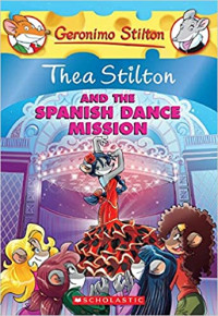 Image of Thea Stilton and the Spanish dance mission