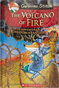 Image of Geronimo Stilton the volcano of fire : the fifth adventure in the Kingdom of Fantasy