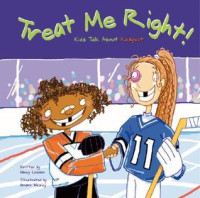 Image of Treat me right! : kids talk about respect
