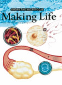 Image of Making life : how we reproduce and grow
