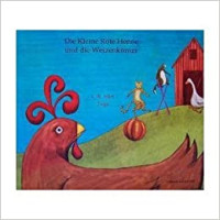 Image of Die kleine rote Henne und die Weizenkörner : The Little Red Hen and the grains of wheat