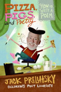 Image of Pizza, pigs, and poetry : how to write a poem