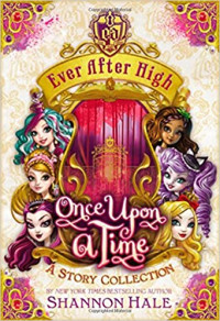Image of Ever After High : once upon a time : a story collection