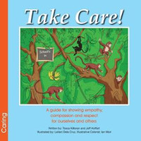 Image of Take Care! : a guide for showing empathy, compassion and respect for ourselves and others