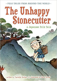 Image of The unhappy stonecutter : a Japanese folk tale