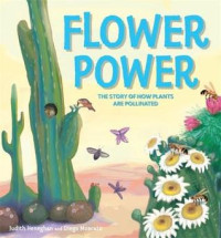 Image of Flower power : the story of how plants are pollinated