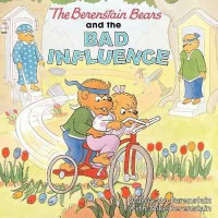 Image of The berenstain bears and the bad influence