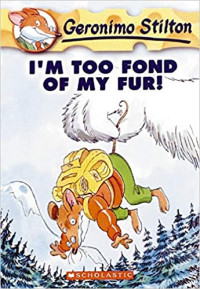 Image of Geronimo Stilton i'm too fond of my fur!