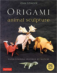 Image of Origami Animal Sculpture : Paper Folding Inspired by Nature