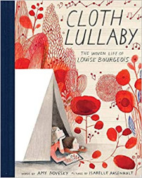 Image of Cloth Lullaby : the Woven Life of Louise Bourgeois
