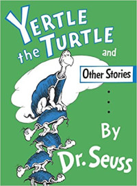 Image of Yertle the turtle and other stories