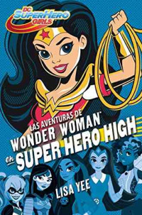 Image of Dc superhero girls : wonder woman at super hero high