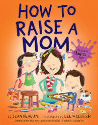Image of How to raise a mom