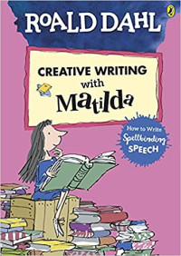 Image of Roald Dahl's creative writing with Matilda : how to write spellbinding speech