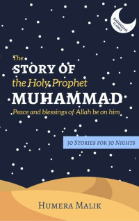 Image of The story of the holy prophet Muhammad : peace and blessings of Allah be on him