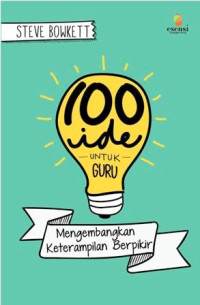 Image of 100 ide untuk guru mengembangkan keterampilan berpikir