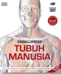 Image of Ensiklopedia tubuh manusia : sebuah panduan berilustrasi mengenai struktur, fungsi, dan kelainan tubuh manusia