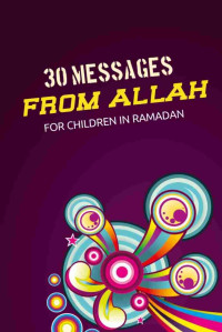 Image of 30 messages from allah for children in ramadan : islamic books for kids