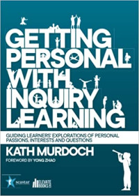 Image of Getting personal with inquiry learning : guiding learners' explorations of personal passions, interests, and questions