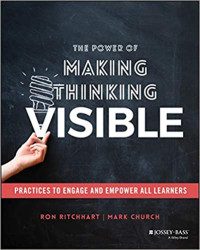 Image of The power of making thinking visible : practices to engage and empower all learners